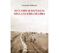 Sui campi di battaglia della guerra di Libia