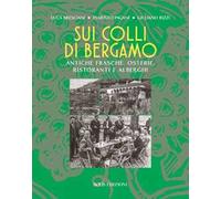 Sui colli di Bergamo. Frasche, osterie, ristoranti e alberghi