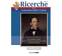 Sui cosiddetti cimbri dei VII e XIII comuni delle Alpi venete e sulla loro lingua. Ricerche della federazione cimbri 7 comuni