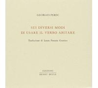 Sui diversi modi di usare il verbo abitare [Paperback] [Mar 01, 2018] Perec, Geo