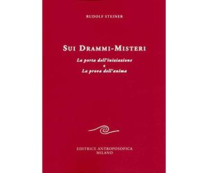 Sui drammi-misteri. La porta dell'iniziazione e La prova dell'anima: 1
