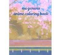 sui generis anime coloring book: 55 pages anime coloring book
