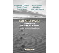 Sui miei passi. Sette storie sul tema del ritorno - 2021 - Morell