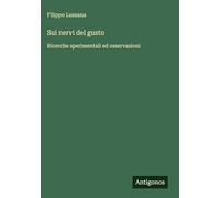 Sui nervi del gusto: Ricerche sperimentali ed osservazioni