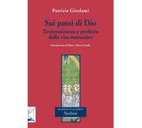 Sui passi di Dio. Testimonianza e profezia della vita monastica