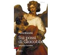 Sui passi di Giacobbe. Affrontare l'invisibile