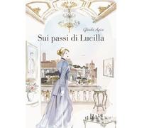 Sui passi di Lucilla