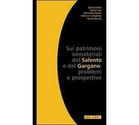 Sui patrimoni immateriali del Salento e del Gargano. Problemi e prospettive