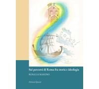 Sui percorsi di Roma fra storia e ideologia - [Quasar]