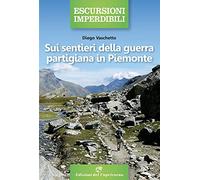 Sui sentieri della guerra partigiana in Piemonte