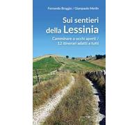 Sui sentieri della Lessinia. Camminare a occhi aperti/12 itinerari adatti a tutti