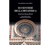 Sui Sentieri Della Metafisica. Intervista A Bruno Berard
