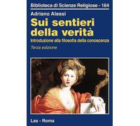 Sui sentieri della verità. Introduzione alla filosofia della conoscenza