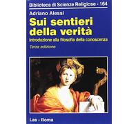 Sui sentieri della verità. Introduzione alla filosofia della conoscenza