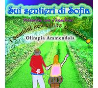 Sui sentieri di Sofia: Filosofia per i bambini