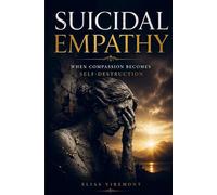 SUICIDAL EMPATHY: When Compassion Becomes Self-Destruction