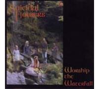 Suicidal Flowers - Worship the Waterfall