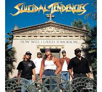 Suicidal Tendencies - How Will I Laugh Tomorrow When I Can't Even Smile Today