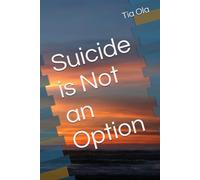 Suicide is Not an Option