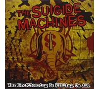 Suicide Machines - War Profiteering Is Killing Us All