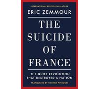 Suicide of France: The Quiet Revolution That Destroyed a Great Nation