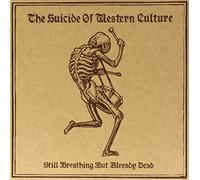 Suicide Of Western Culture - Still Breathing But Already Dead