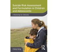 Suicide Risk Assessment and Formulation in Children and Adolescents: A Workshop for Clinicians