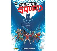 Suicide Squad N° 2 - I Rivoluzionari - DC Comics Collection - Panini - ITALIANO