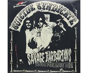 Suicide Syndicate - Savage Barbarians... Have Feelings Too!