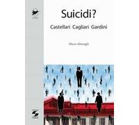 Suicidi? Castellari, Cagliari, Gardini