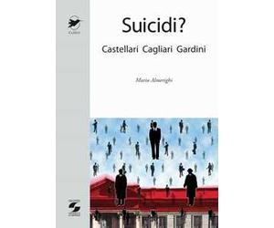 Suicidi? Castellari, Cagliari, Gardini