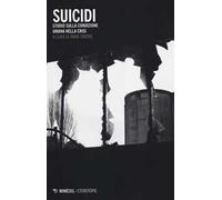 Suicidi. Studio sulla condizione umana nella crisi