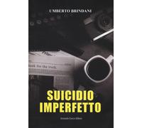 Suicidio imperfetto - Brindani Umberto