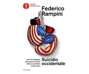 Suicidio occidentale. Perché è sbagliato processare la nostra storia e cancellare i nostri valori