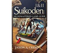 SUIKODEN I&II HD REMASTERED GAME GUIDE: Uncover Strategies And Win Big