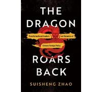 Suisheng Zhao The Dragon Roars Back (Tascabile)