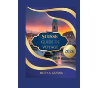 Suisse Guide de voyage 2026