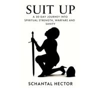 SUIT UP: A 30-Day Journey Into Spiritual Strength, Warfare and Sanity