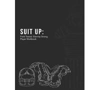 Suit Up: Field Tested. Eternity Strong.: Player Workbook