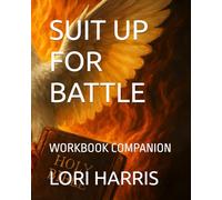 SUIT UP FOR BATTLE: WORKBOOK COMPANION