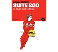 Suite 200. L'ultima notte di Ayrton Senna
