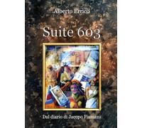 Suite 603. Dal diario di Jacopo Fiumani