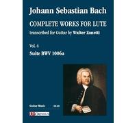 Suite BWV 1006a per Chitarra. [Opere complete per Liuto trascritte per Chitarra - Vol. 4]. Trascrizione: Walter Zanetti