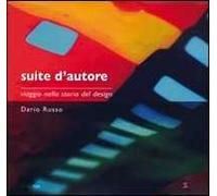 Suite d'autore. Viaggio nella storia del design. Ediz. illustrata