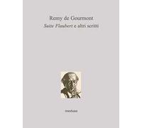 Suite Flaubert e altri scritti