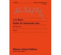 Suites for Violoncello solo: Edited from the sources. BWV 1007-1012. cello.