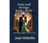 Suits and Strings: Book 1-Play: A tale of Love, ambition, and rock 'n' roll