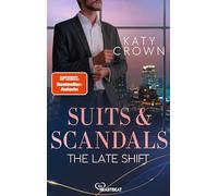 Suits & Scandals - The Late Shift: Die spicy Office-Romance der Spiegel-Bestseller-Autorin: 2