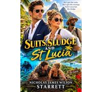 Suits, Sludge & St Lucia: He’s got the suits. She’s got the strategy. Saint Lucia has the sludge. From concrete jungle, to coconut trees . . . corporate warfare, has never been this messy.