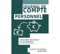 Suivi de compte personel: Gérer vos dépenses et votre budget | Journal de trésorerie pour planifier votre budget hebdomadaire et mensuel | Cahier familial pour gérer les finances personnelles